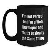 Funny Web Developer Quotes Black Coffee Mug Gifts from Friends for Graduation, I'm Not Perfect But I'm A Web Developer And That's Basically The Same Thing Mug for Women Men Coworkers Family - Main